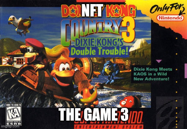 NFT; THE GAME 3 | made w/ Imgflip meme maker