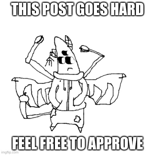 This image is actually an NFT | THIS POST GOES HARD; FEEL FREE TO APPROVE | made w/ Imgflip meme maker