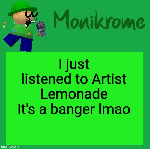 A Kara-style Bandu Temp | I just listened to Artist Lemonade
It's a banger lmao | image tagged in a kara-style bandu temp | made w/ Imgflip meme maker