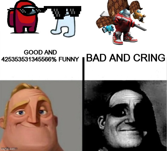 among us and amogus vs among drip(my opinion) | GOOD AND 425353531345566% FUNNY; BAD AND CRING | image tagged in meme do sr incrivel | made w/ Imgflip meme maker