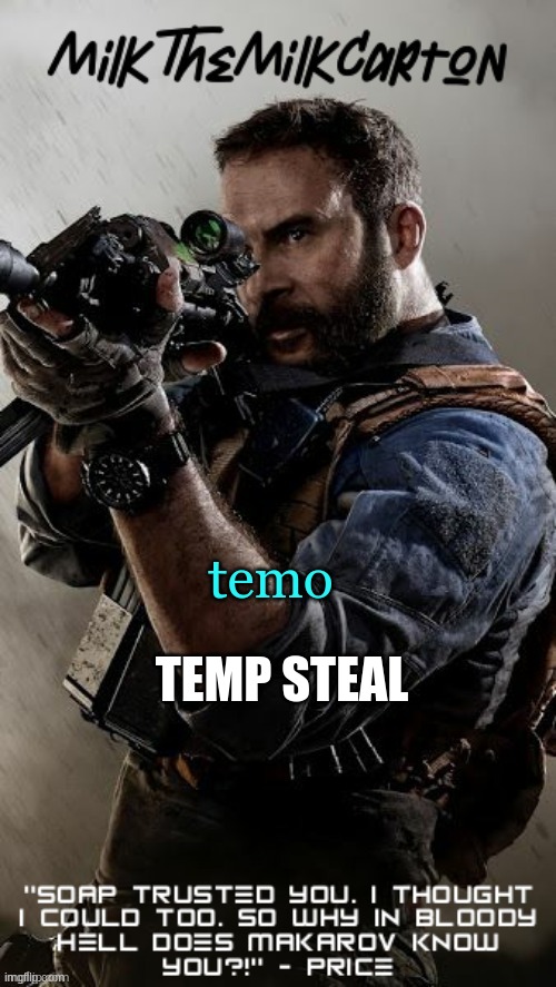 MilkTheMilkCarton but he's his favorite CoD character | temo; TEMP STEAL | image tagged in milkthemilkcarton but he's his favorite cod character | made w/ Imgflip meme maker