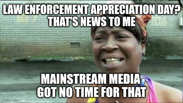 National Law Enforcement Appreciation Day - Imgflip