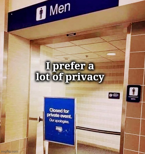 I prefer a lot of privacy | made w/ Imgflip meme maker