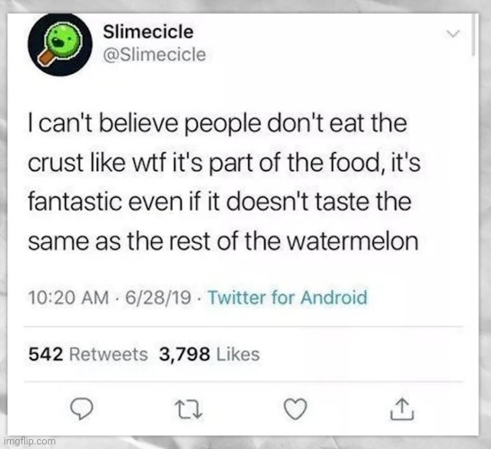 Just eat the crust >:( | image tagged in memes,twitter,slime | made w/ Imgflip meme maker