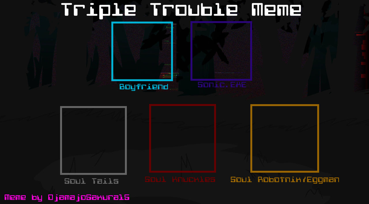 FNF Triple Trouble Template Blank Meme Template