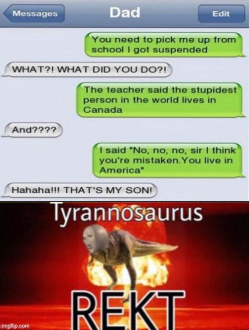 teacher got rekt >:) | image tagged in tyrannosaurus rekt,roasted,text messages,funny,school | made w/ Imgflip meme maker