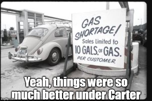 Yeah, things were so much better under Carter | made w/ Imgflip meme maker