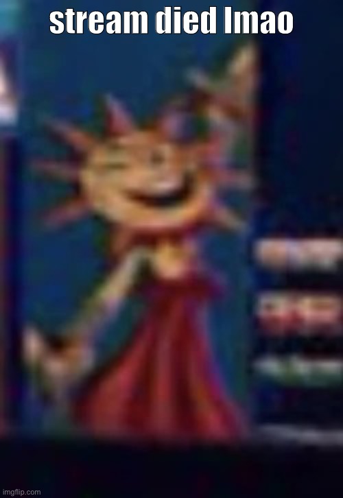 sun the mf | stream died lmao | image tagged in sun the mf | made w/ Imgflip meme maker