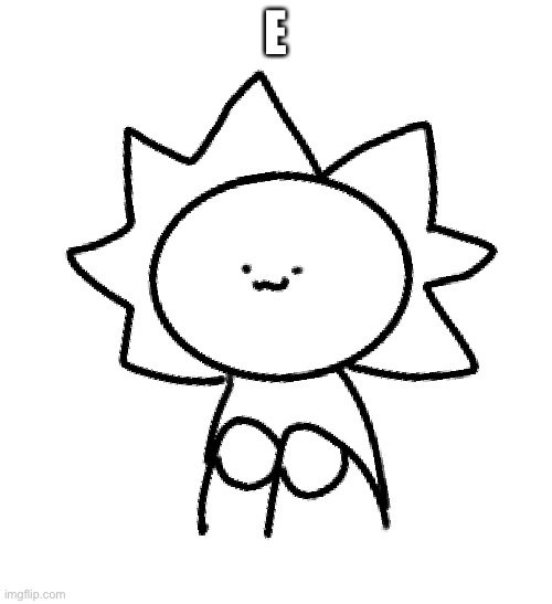 E | made w/ Imgflip meme maker