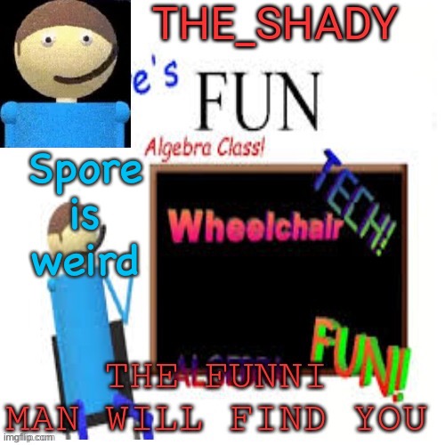 Msuhroom | Spore is weird | image tagged in shady s dave temp | made w/ Imgflip meme maker