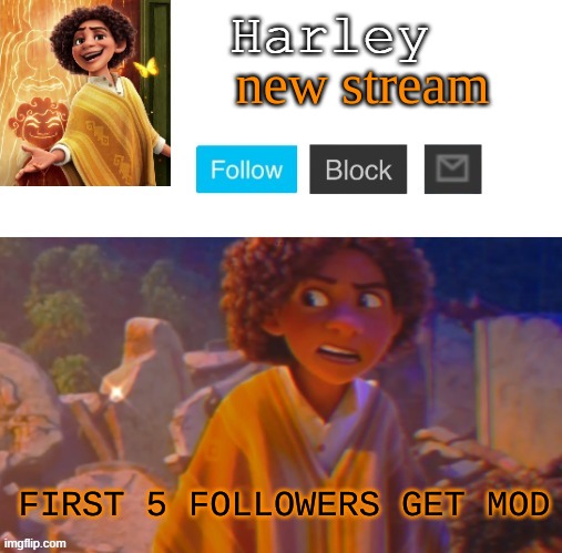 https://imgflip.com/m/harley | new stream; FIRST 5 FOLLOWERS GET MOD | image tagged in camilo temp by yacht | made w/ Imgflip meme maker