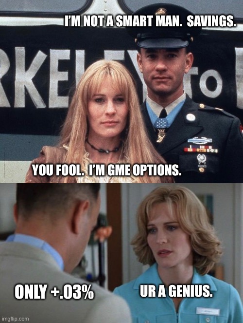 Who’s smartest | I’M NOT A SMART MAN.  SAVINGS. YOU FOOL.  I’M GME OPTIONS. ONLY +.03%; UR A GENIUS. | image tagged in invest | made w/ Imgflip meme maker