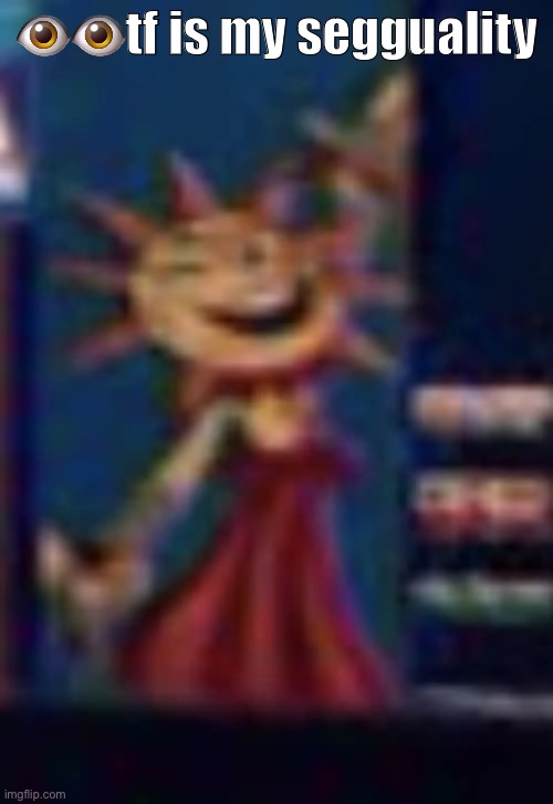 sun the mf | 👁👁tf is my segguality | image tagged in sun the mf | made w/ Imgflip meme maker