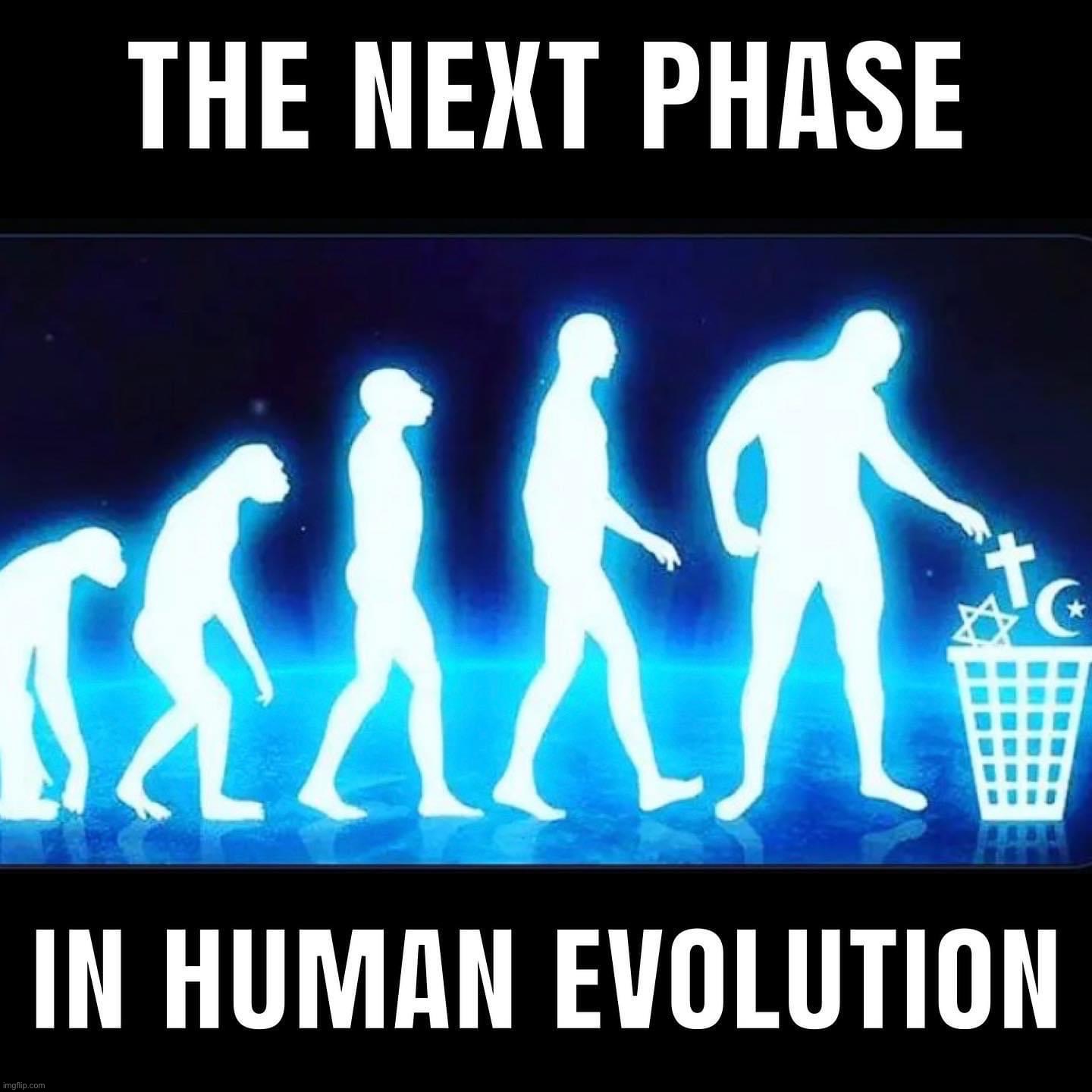 The next phase in human evolution | image tagged in the next phase in human evolution | made w/ Imgflip meme maker