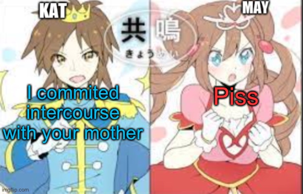 low effort announcement temp | I commited intercourse with your mother; Piss | image tagged in low effort announcement temp | made w/ Imgflip meme maker