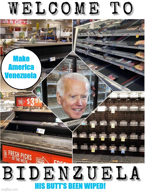 Bidenzuala | Make America Venezuela; HIS BUTT'S BEEN WIPED! | image tagged in blank white template | made w/ Imgflip meme maker