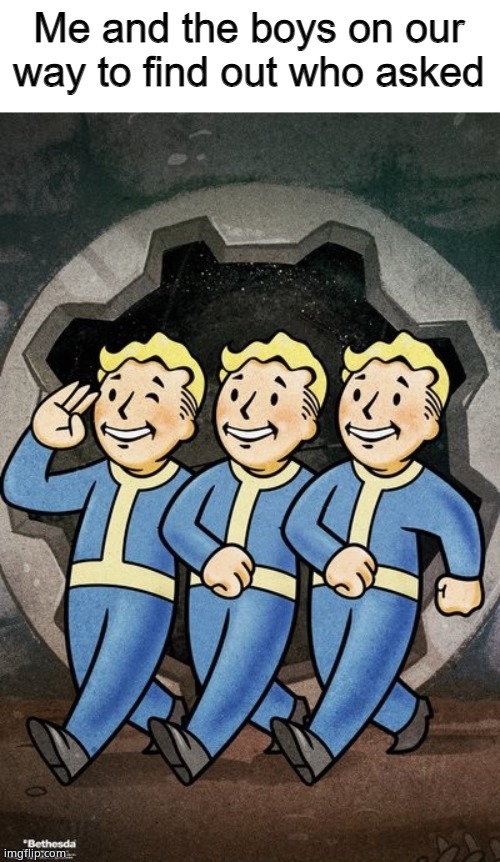 Fallout 4 who asked | image tagged in fallout 4 who asked | made w/ Imgflip meme maker