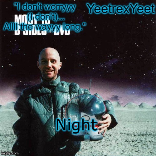 Moby 4.0 | Night | image tagged in moby 4 0 | made w/ Imgflip meme maker