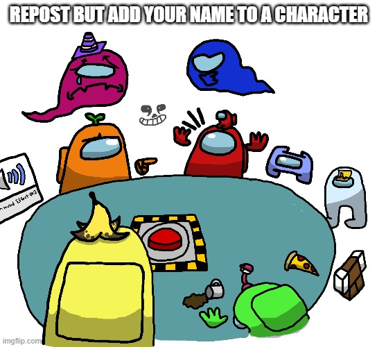 hvg | REPOST BUT ADD YOUR NAME TO A CHARACTER | made w/ Imgflip meme maker
