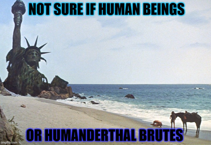 Not sure if Humans or Humanderthals | NOT SURE IF HUMAN BEINGS; OR HUMANDERTHAL BRUTES | image tagged in planet of the apes blow up | made w/ Imgflip meme maker