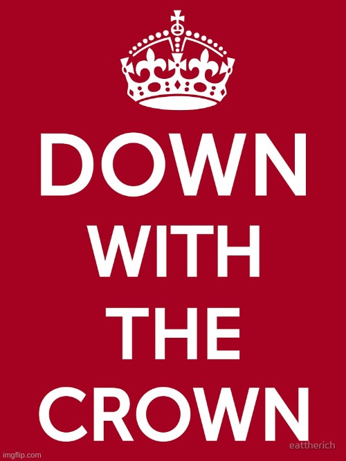 I'm down with the crown. Are you? | image tagged in down,with,the,crown | made w/ Imgflip meme maker