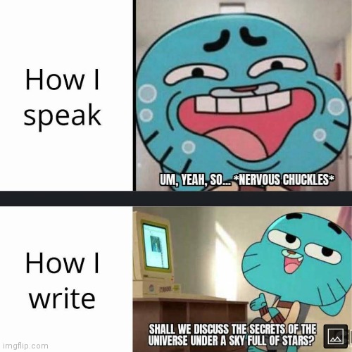 image tagged in memes,speak,write,gumball | made w/ Imgflip meme maker