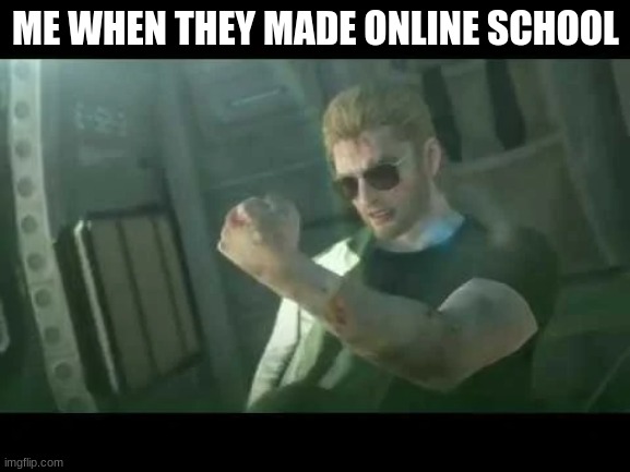 Online school | ME WHEN THEY MADE ONLINE SCHOOL | image tagged in why are we still here just to suffer | made w/ Imgflip meme maker