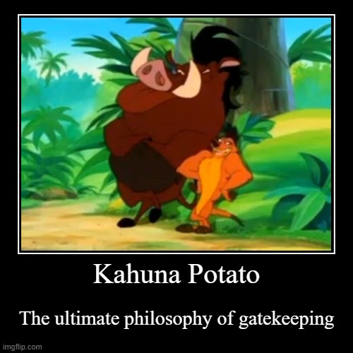 Kahuna Potato Motivational Poster | image tagged in funny,demotivationals | made w/ Imgflip demotivational maker