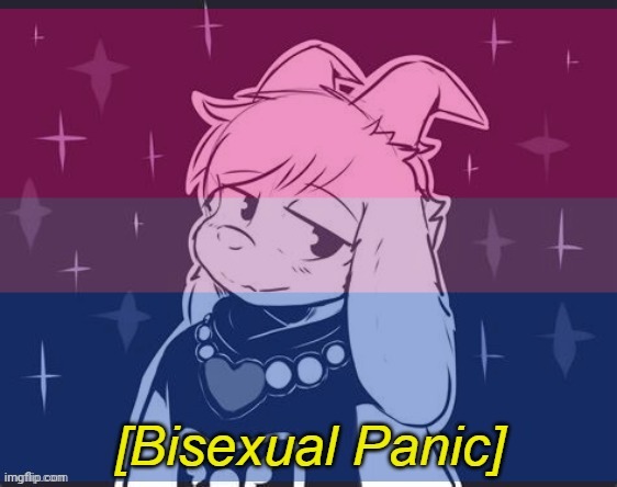 Bi Panic | image tagged in bi panic | made w/ Imgflip meme maker