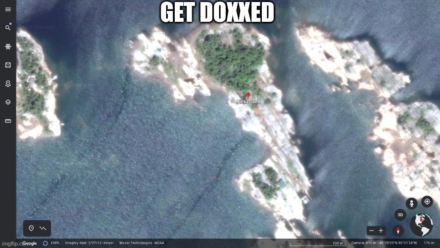 It is named dick island if you cant zoom in | GET DOXXED | image tagged in i | made w/ Imgflip meme maker