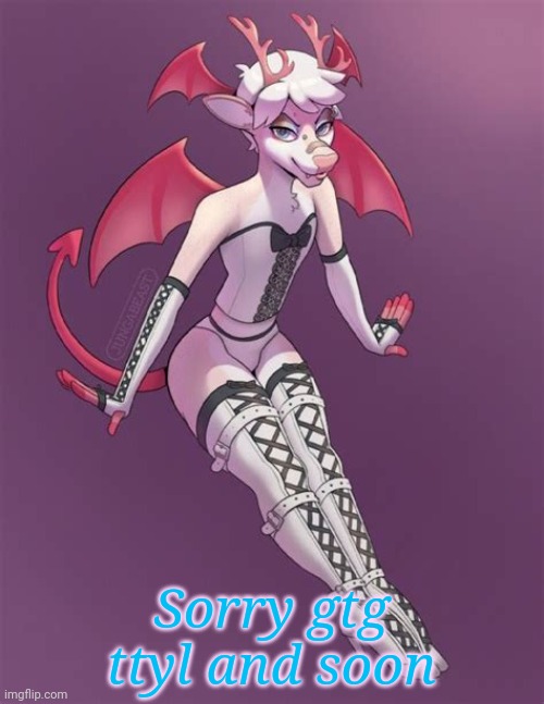 Ttys | Sorry gtg ttyl and soon | image tagged in femboy furry | made w/ Imgflip meme maker