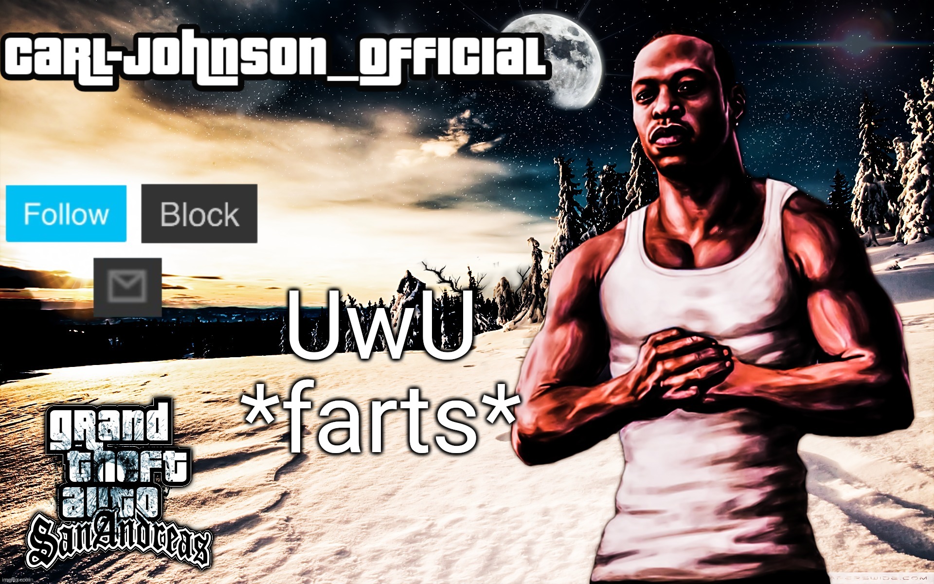 Carl-Johnson_Official template | UwU *farts* | image tagged in carl-johnson_official template | made w/ Imgflip meme maker