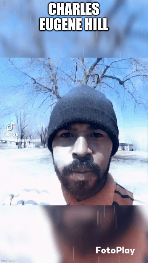 Charles Eugene Hill | CHARLES EUGENE HILL | made w/ Imgflip meme maker