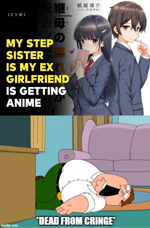 The Cringe is Strong With This One.... | *DEAD FROM CRINGE* | image tagged in family guy,anime,cringe,dies from cringe | made w/ Imgflip meme maker