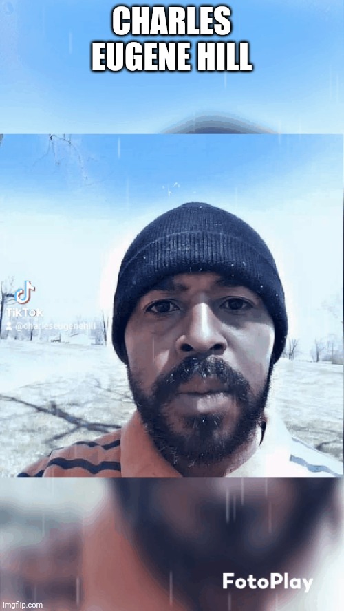 Charles Eugene Hill | CHARLES EUGENE HILL | made w/ Imgflip meme maker