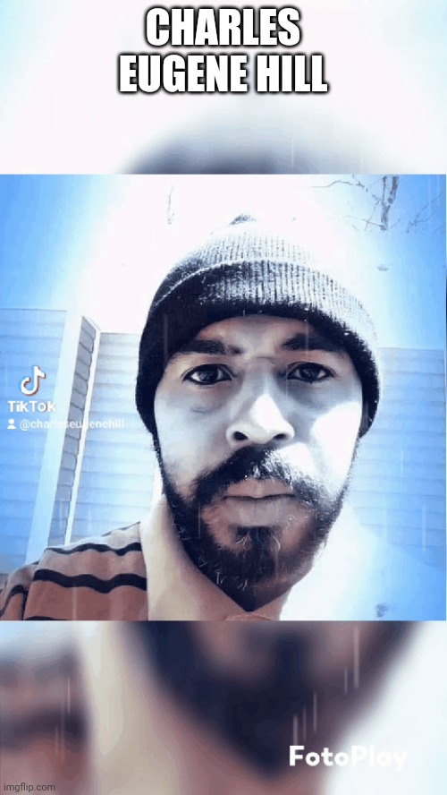 Charles Eugene Hill | CHARLES EUGENE HILL | made w/ Imgflip meme maker
