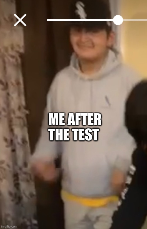 how | ME AFTER THE TEST | image tagged in goofy stupid liberal college student | made w/ Imgflip meme maker