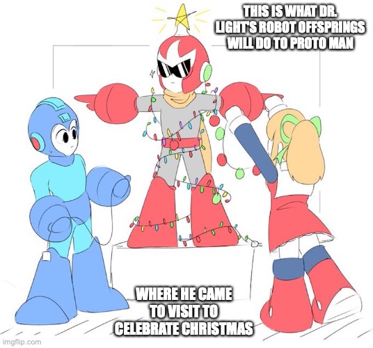Proto Man Christmas Tree | THIS IS WHAT DR. LIGHT'S ROBOT OFFSPRINGS WILL DO TO PROTO MAN; WHERE HE CAME TO VISIT TO CELEBRATE CHRISTMAS | image tagged in memes,megaman,christmas | made w/ Imgflip meme maker