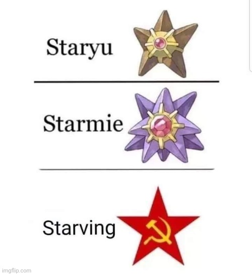 Staryu Starmie Starving | image tagged in staryu starmie starving | made w/ Imgflip meme maker