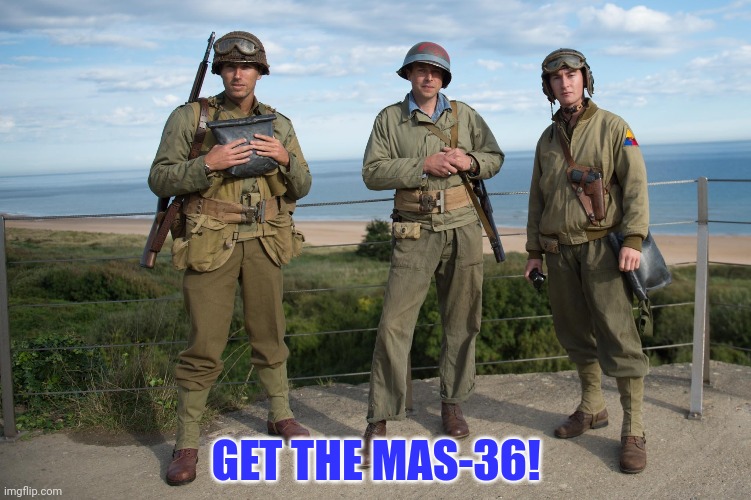 When you hear Napoleon just switched sides | GET THE MAS-36! | image tagged in mas36,french,army,get the gun | made w/ Imgflip meme maker