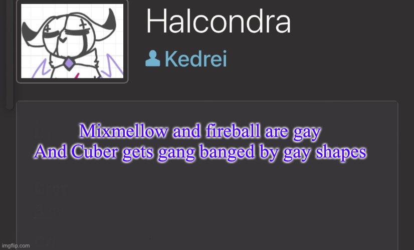 J | Mixmellow and fireball are gay

And Cuber gets gang banged by gay shapes | image tagged in j | made w/ Imgflip meme maker