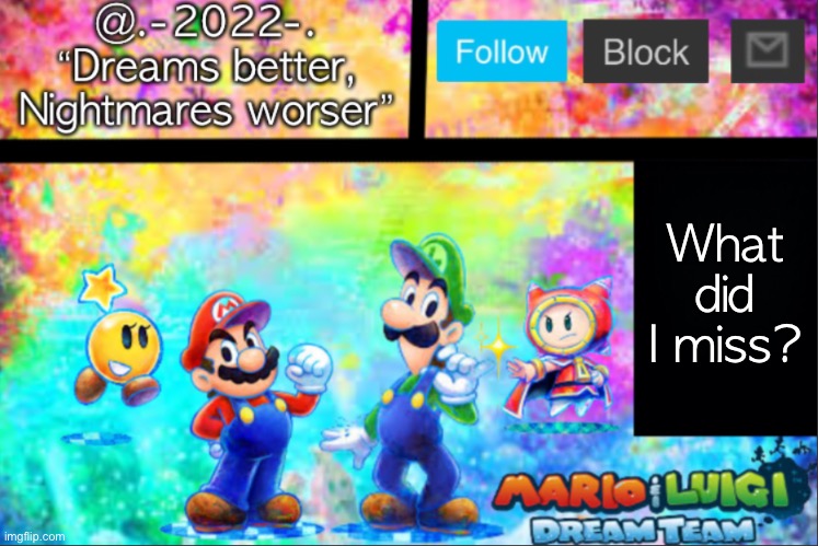 @.-2022-.’s announcement template V2 | What did I miss? | image tagged in -2022- s announcement template v2 | made w/ Imgflip meme maker