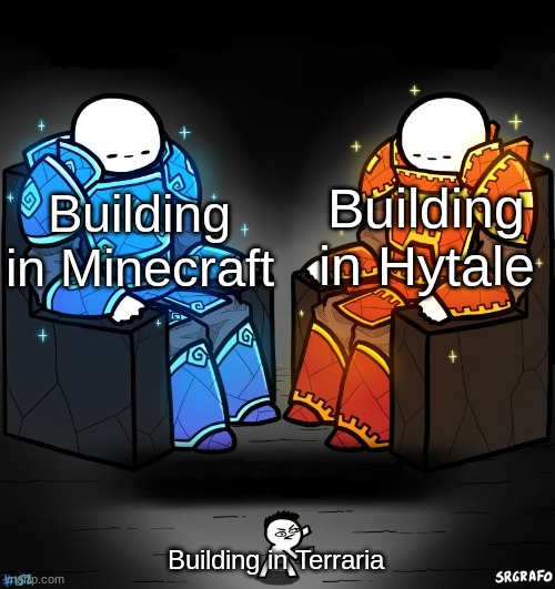 Building in Minecraft and Hytale vs. Terraria |  Building in Minecraft; Building in Hytale; Building in Terraria | image tagged in 2 gods and a peasant | made w/ Imgflip meme maker