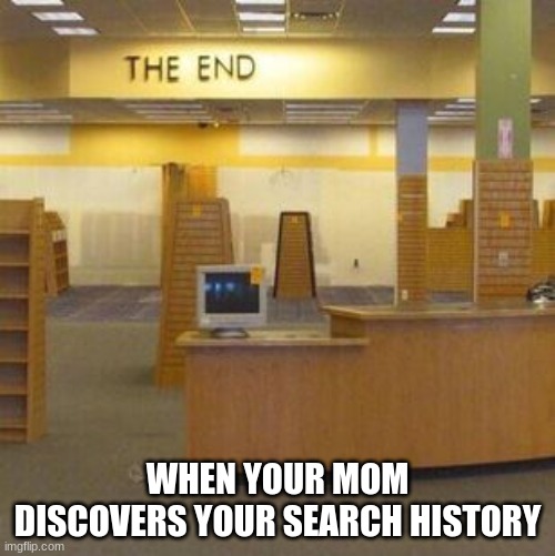 O H  N O | WHEN YOUR MOM DISCOVERS YOUR SEARCH HISTORY | image tagged in the end backrooms | made w/ Imgflip meme maker