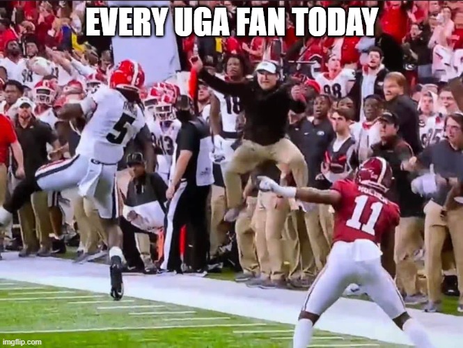 UGA NATIONAL CHAMPIONS | EVERY UGA FAN TODAY | image tagged in sports,sports fans | made w/ Imgflip meme maker