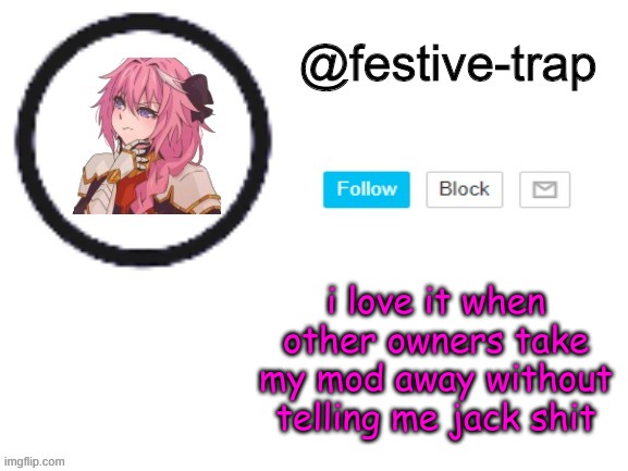 cool stream guys, very not based | i love it when other owners take my mod away without telling me jack shit | made w/ Imgflip meme maker