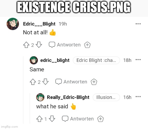 EXISTENCE CRISIS.PNG | made w/ Imgflip meme maker