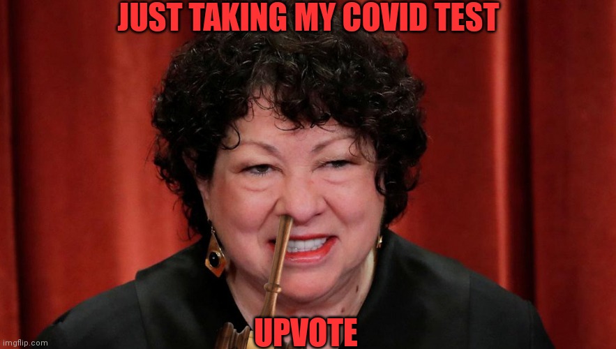 JUST TAKING MY COVID TEST UPVOTE | made w/ Imgflip meme maker