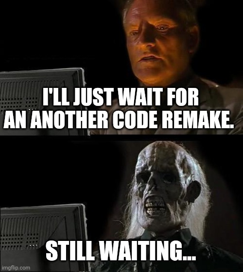 Another Code is a DS game. I've played on an NDS emulator before. It's called Trace Memory (or was it Trace Memories) in America | I'LL JUST WAIT FOR AN ANOTHER CODE REMAKE. STILL WAITING... | image tagged in memes,i'll just wait here | made w/ Imgflip meme maker