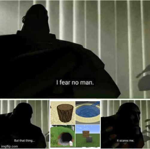 cursed | image tagged in i fear no man,minecraft,cursed image | made w/ Imgflip meme maker